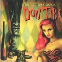 The Forbidden Sounds Of Don Tiki