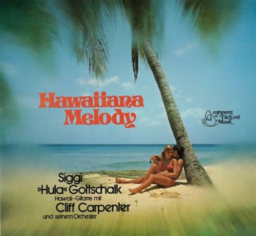 Album cover of Hawaiiana Melody by Siggi 'Hula' Gottschalk