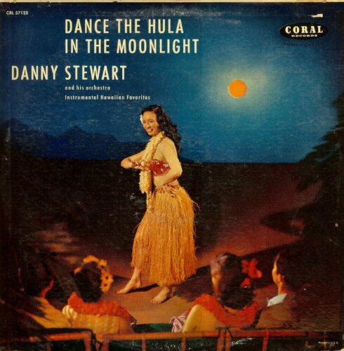 Album cover of Dance The Hula In The Moonlight by Danny (Kalauawa) Stewart And His Islanders