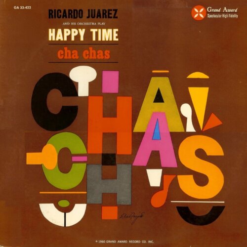 Album cover of Happy Time Cha Chas by Ricardo Juarez