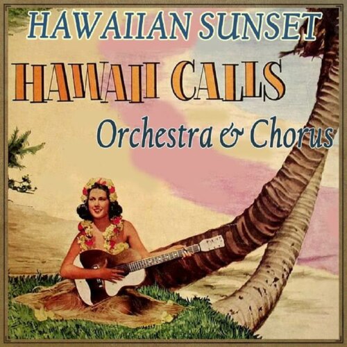 Album cover of Hawaii Calls Orchestra - Hawaiian Sunset by Webley Edwards