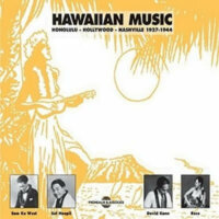 Hawaiian Music Honolulu-Hollywood-Nashville 1927-1944