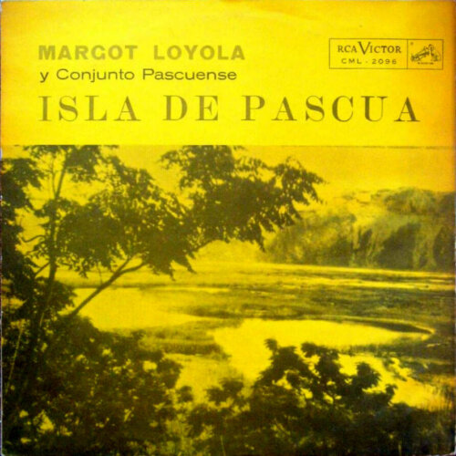 Album cover of Isla de Pescua by Margot Loyola y Conjunto Pascuense
