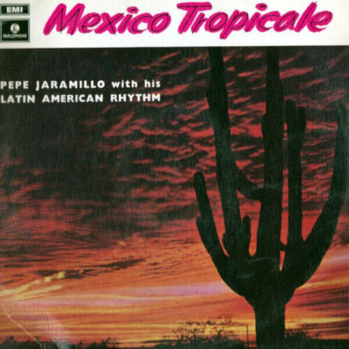 Album cover of Mexico Tropicale by Pepe Jaramillo