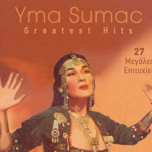 Album cover of Greatest Hits by Yma Sumac