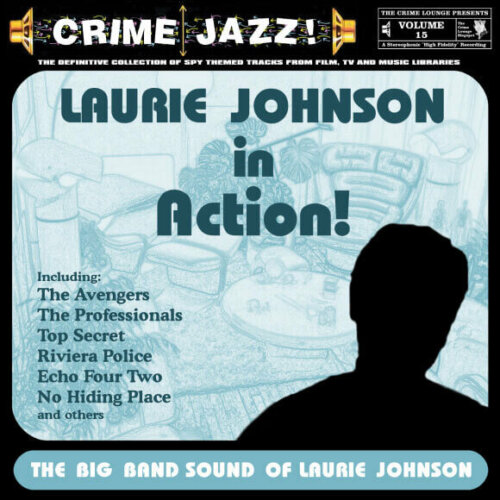 Album cover of Crime Jazz - Volume 15 - Laurie Johnson In Action! by Laurie Johnson