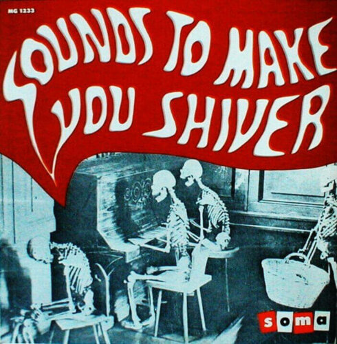 Album cover of Sounds To Make You Shiver by SOMA Records