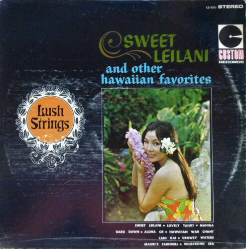 Album cover of Sweet Leilani and Other Hawaiian Favorites by Lush Strings