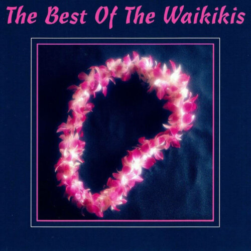 Album cover of The Best of the Waikikis by The Waikikis