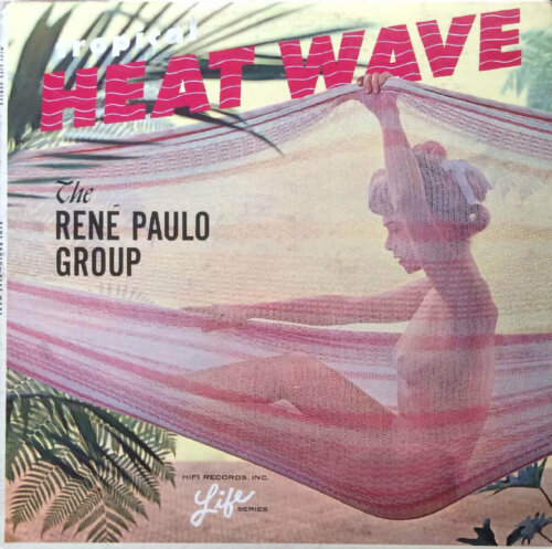 Album cover of Tropical Heat Wave by The Rene Paulo Group