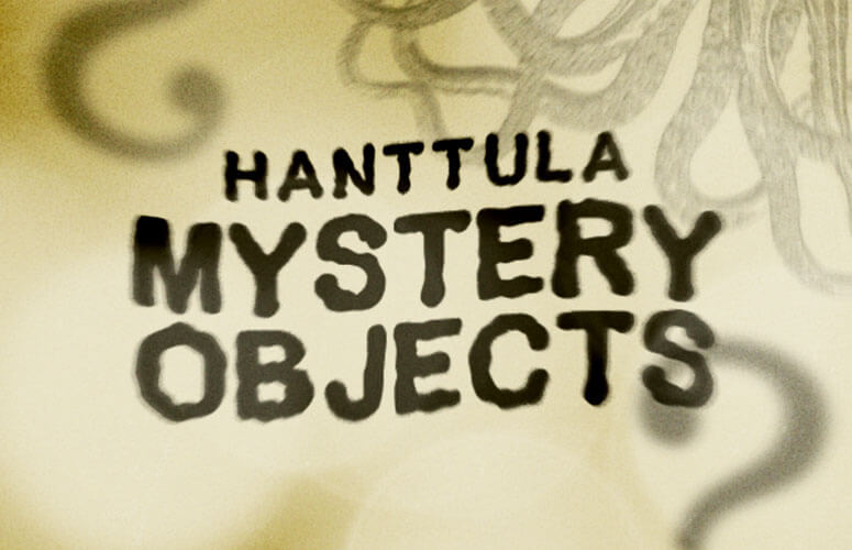 Hanttula Mystery Objects